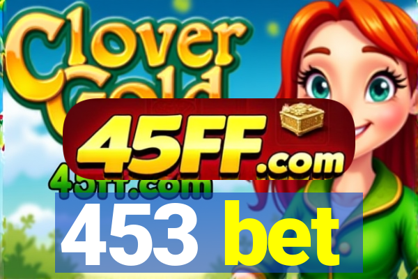 453 bet
